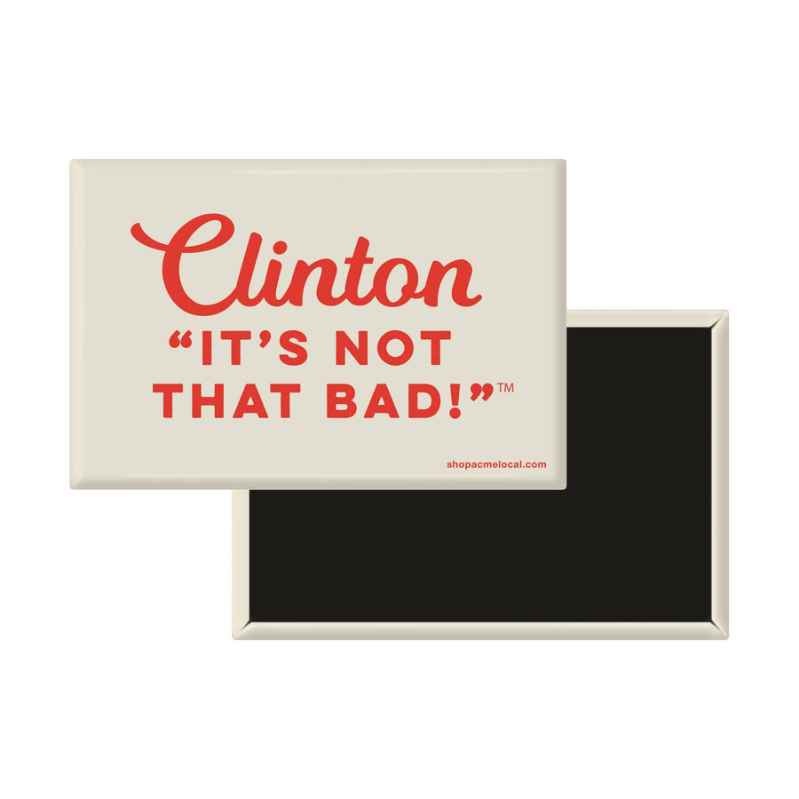 Acme Local - It's Not That Bad! Customizable Rectangle Magnet