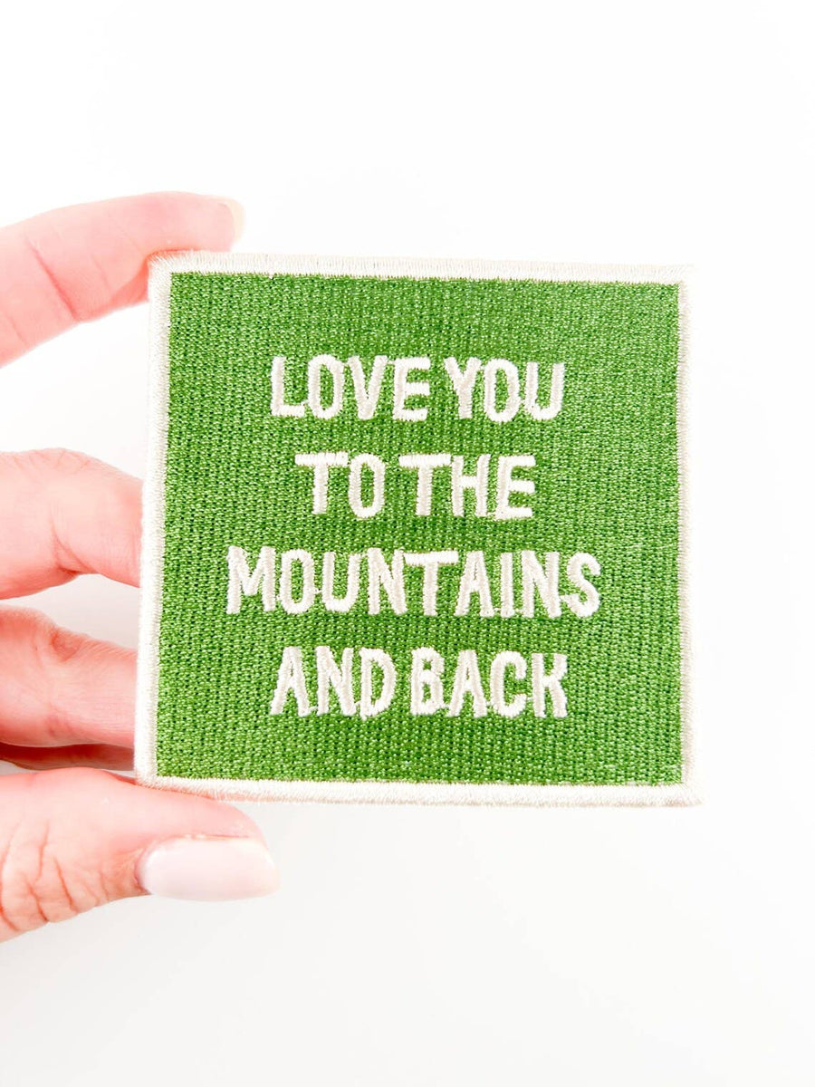 Field Trip Threads - Love You To The Mountains and Back Embroidered Iron On Patch