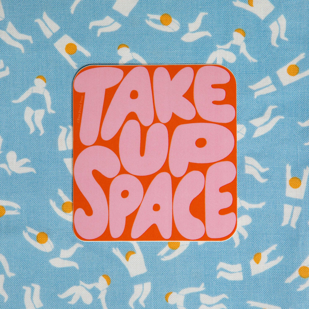 Take Up Space Vinyl Decal Sticker