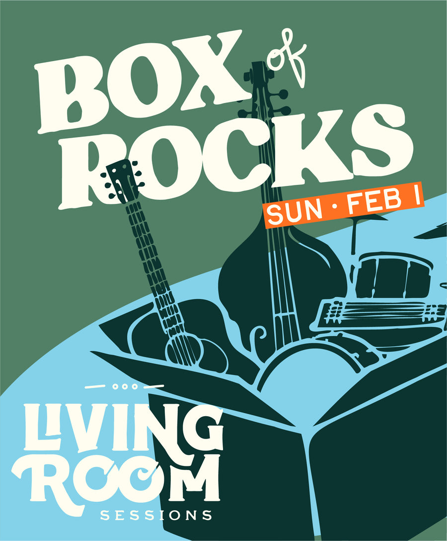 Box of Rocks // Living Room Sessions // Sun, Feb 1
