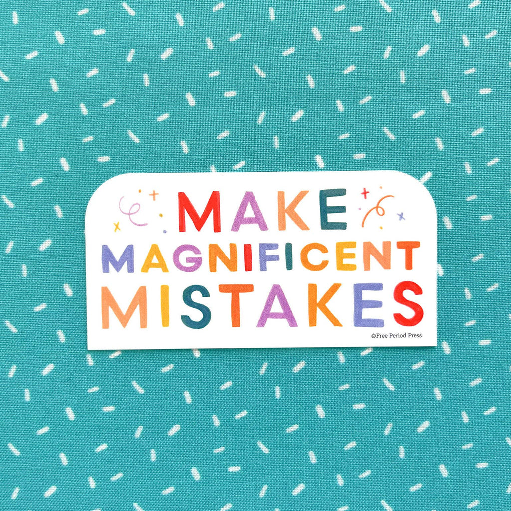 Make Magnificent Mistakes Vinyl Decal Sticker