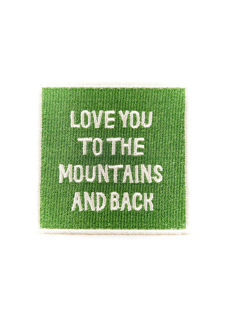 Field Trip Threads - Love You To The Mountains and Back Embroidered Iron On Patch