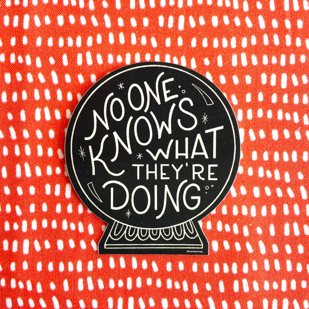 No One Knows What They're Doing Crystal Ball Decal Sticker