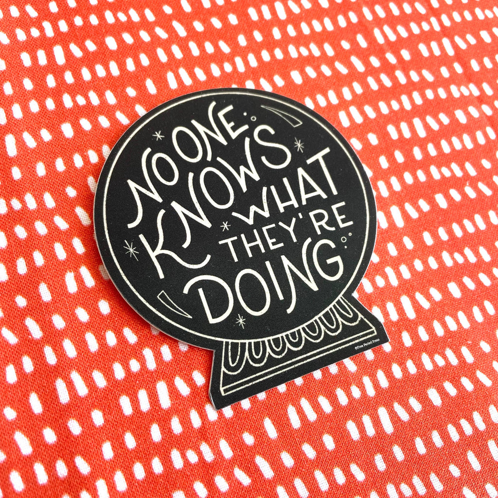 No One Knows What They're Doing Crystal Ball Decal Sticker