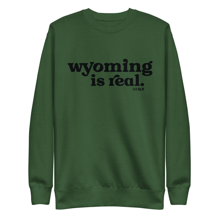 Unisex Wyoming is Real Crew Sweatshirt