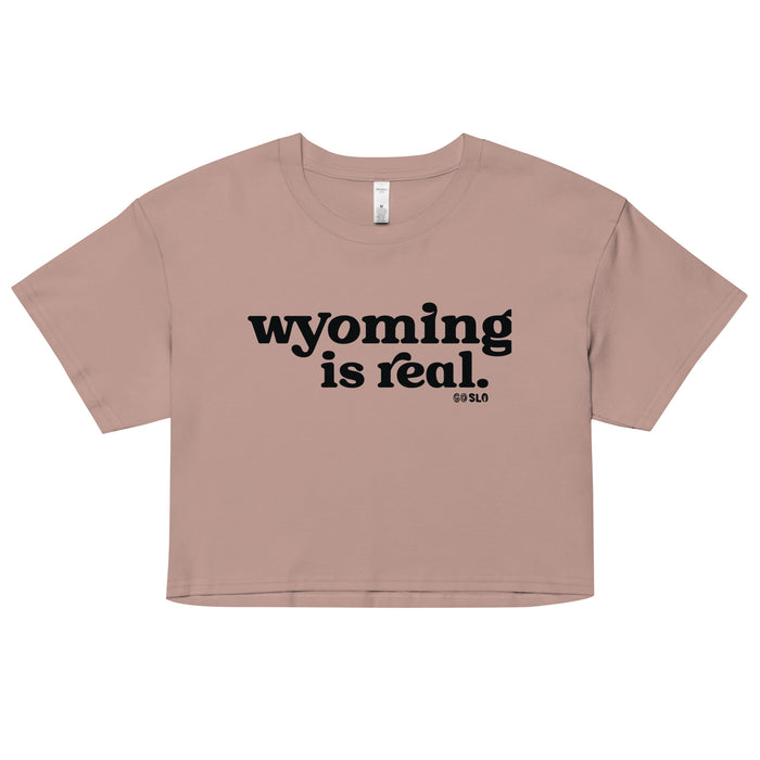 Gals Wyoming is Real Crop Tee
